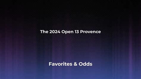 Open 13 Provence Player Betting Previews & Tournament .